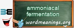 WordMeaning blackboard for ammoniacal fermentation